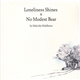 Malcolm Middleton - Loneliness Shines & No Modest Bear